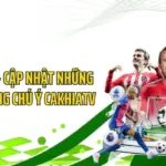 ThapcamTV - Cập Nhật Những Trận Cầu Đáng Chú Ý CakhiaTV